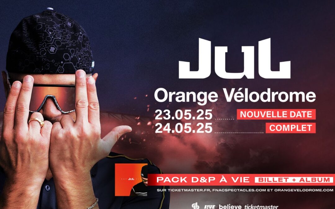 affiche officielle concert de JUL à l'orange velodrome + proposition du pack billet + nouvel album 